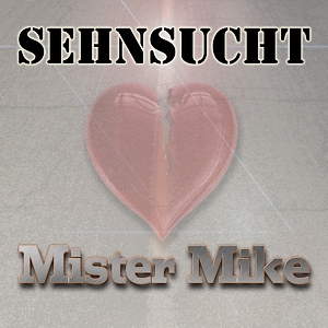 Mister Mike - Sehnsucht