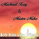 Michael Kay & Mister Mike - Ich bin ein Pirat